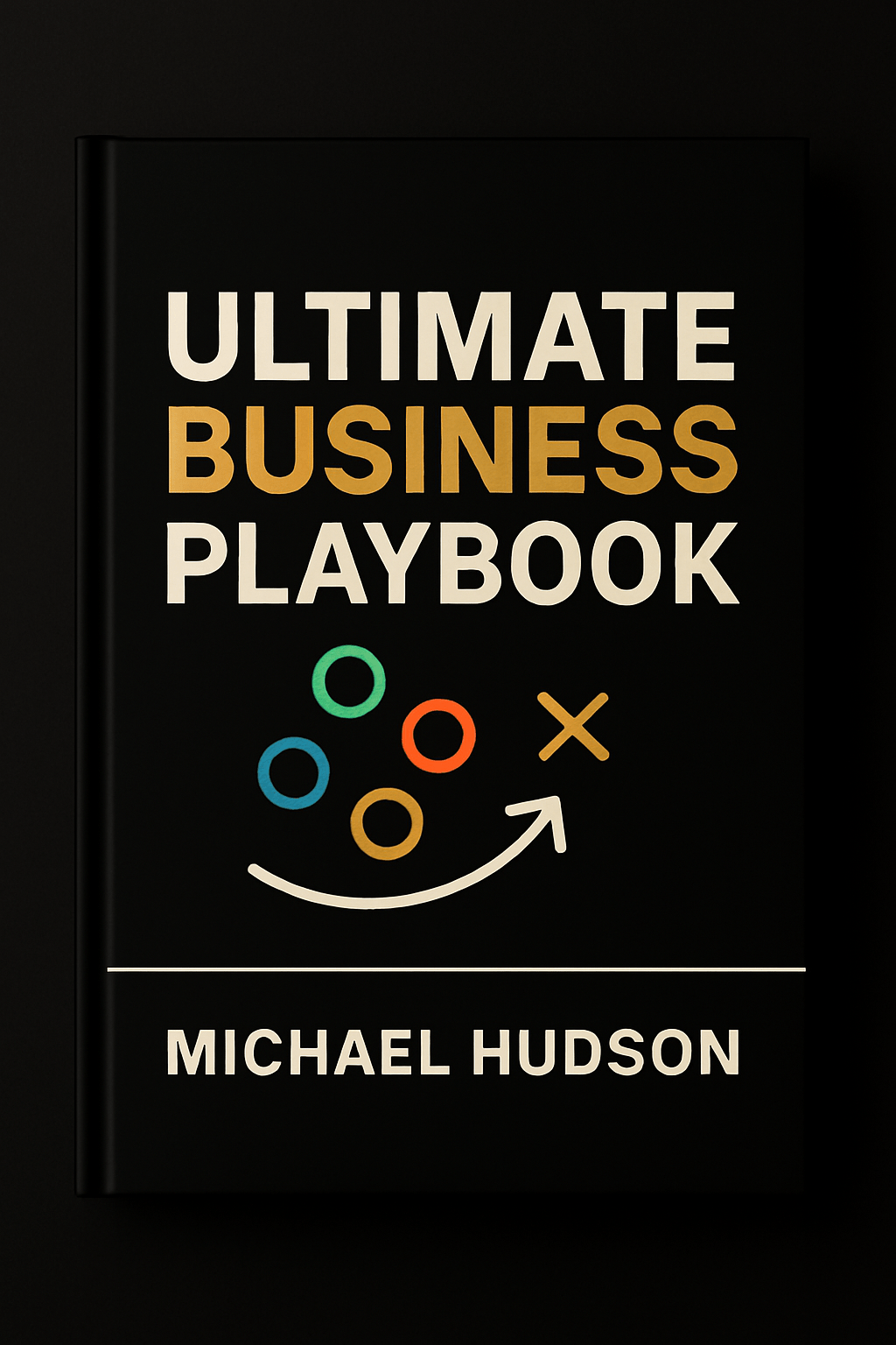 ULTIMATE BUSINESS PLAYBOOK (COMING SOON)
